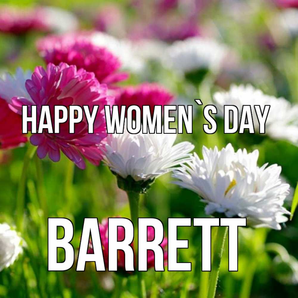 Greetings card с именем, Barrett happy women`s day международный женский день 1 Greetings with text for free download 